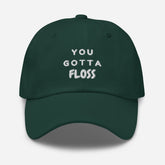You Gotta Floss Cap
